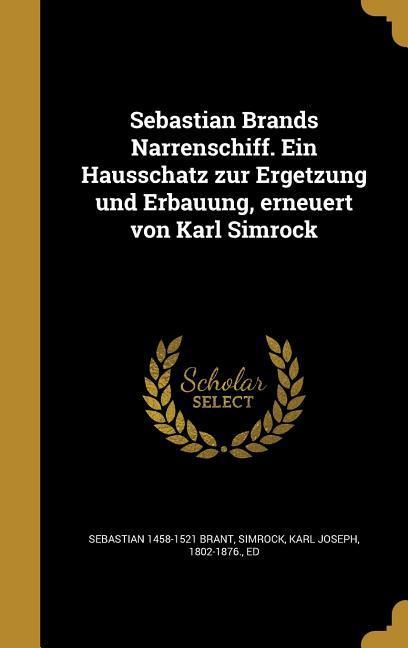 Vorderes Coverbild Sebastian Brands Narrenschiff. Ein Hausschatz zur Ergetzung und Erbauung, erneuert von Karl Simrock