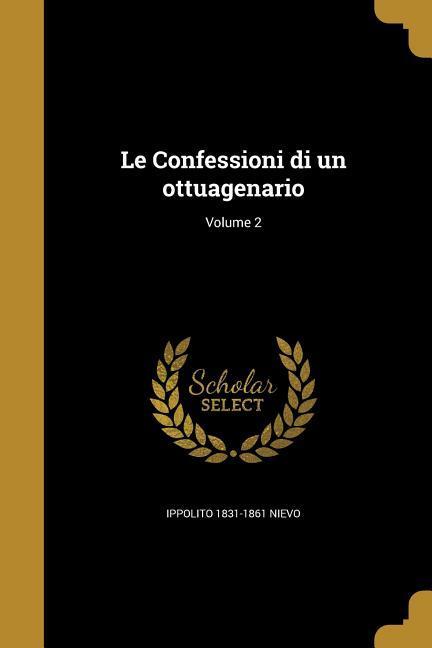 Vorderes Coverbild Le Confessioni di un ottuagenario; Volume 2