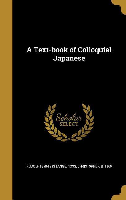 Vorderes Coverbild A Text-book of Colloquial Japanese