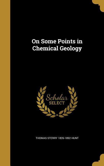 Vorderes Coverbild On Some Points in Chemical Geology