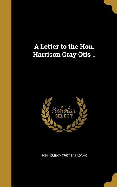 Vorderes Coverbild A Letter to the Hon. Harrison Gray Otis ..