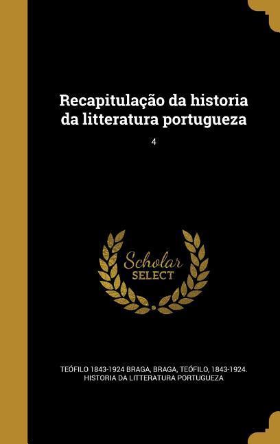 Vorderes Coverbild Recapitulação da historia da litteratura portugueza; 4