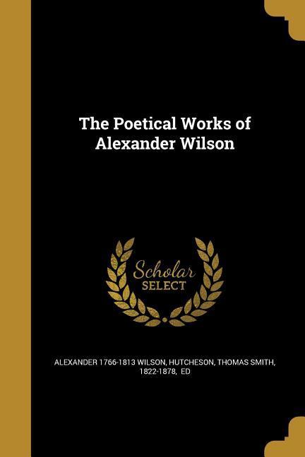 Vorderes Coverbild The Poetical Works of Alexander Wilson