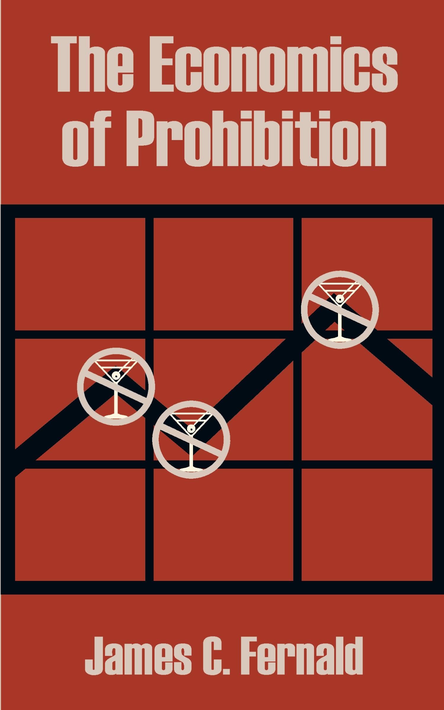 Vorderes Coverbild Economics of Prohibition, The
