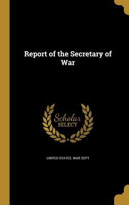 Vorderes Coverbild REPORT OF THE SECRETARY OF WAR