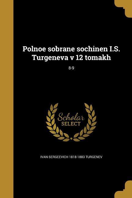 Vorderes Coverbild Polnoe sobrane sochinen I.S. Turgeneva v 12 tomakh; 8-9