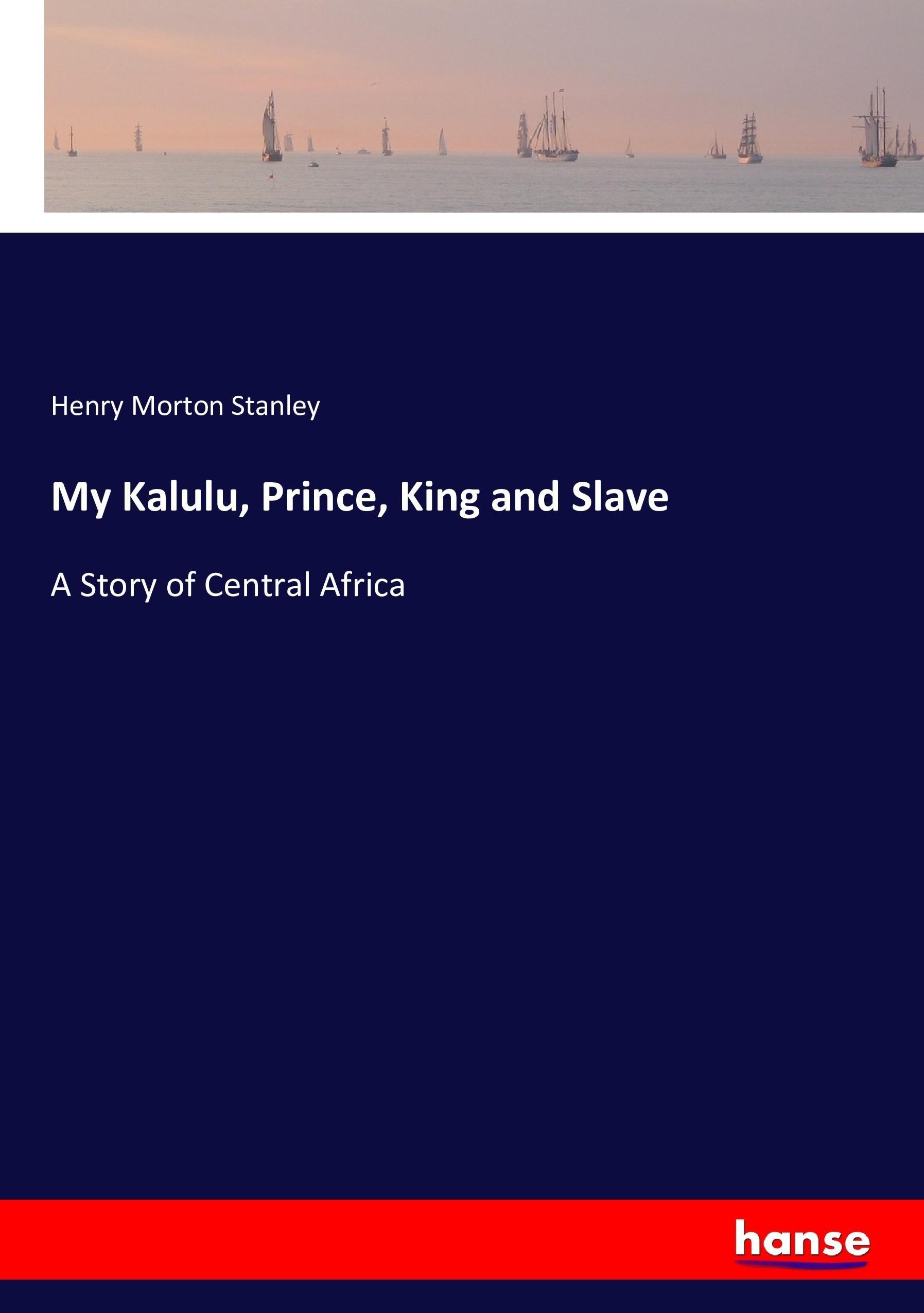 Vorderes Coverbild My Kalulu, Prince, King and Slave