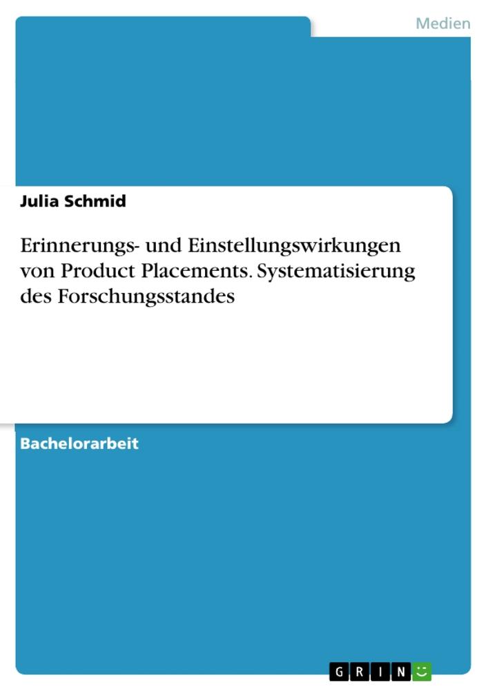 Vorderes Coverbild Erinnerungs- und Einstellungswirkungen von Product Placements. Systematisierung des Forschungsstandes