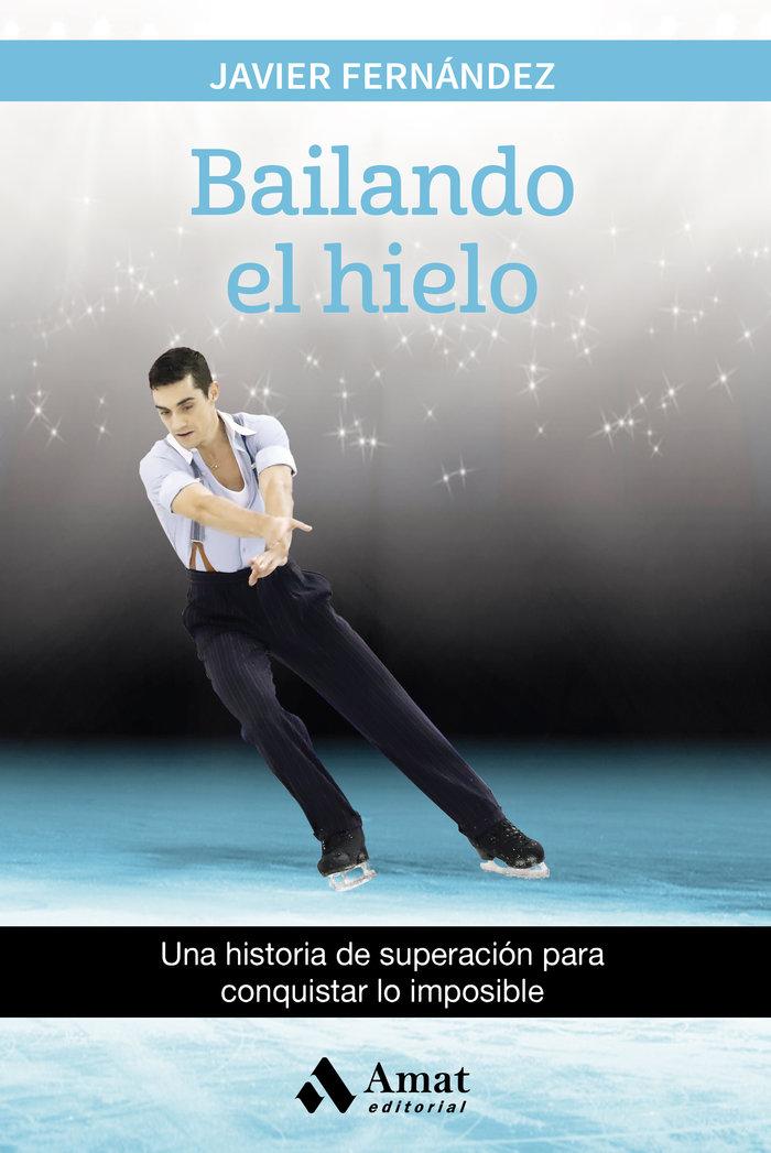 Vorderes Coverbild Bailando el hielo : una historia de superación para conquistar lo imposible