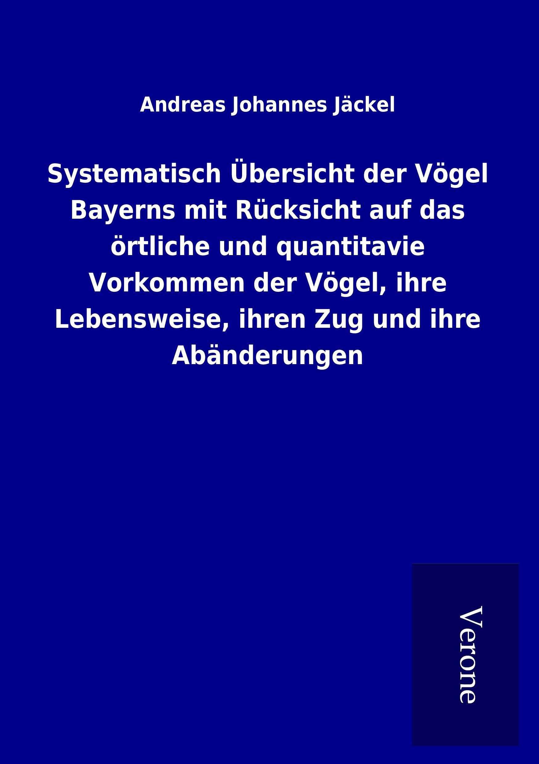 Vorderes Coverbild Systematisch Übersicht der Vögel Bayerns mit Rücksicht auf das örtliche und quantitavie Vorkommen der Vögel, ihre Lebensweise, ihren Zug und ihre Abänderungen