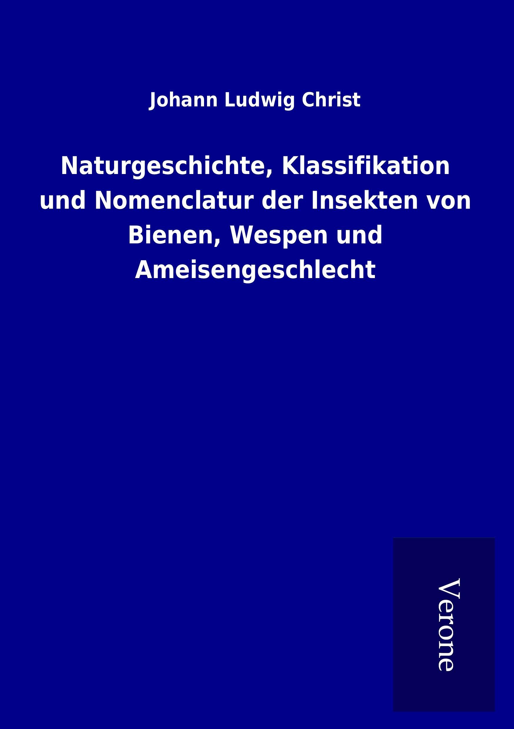 Vorderes Coverbild Naturgeschichte, Klassifikation und Nomenclatur der Insekten von Bienen, Wespen und Ameisengeschlecht