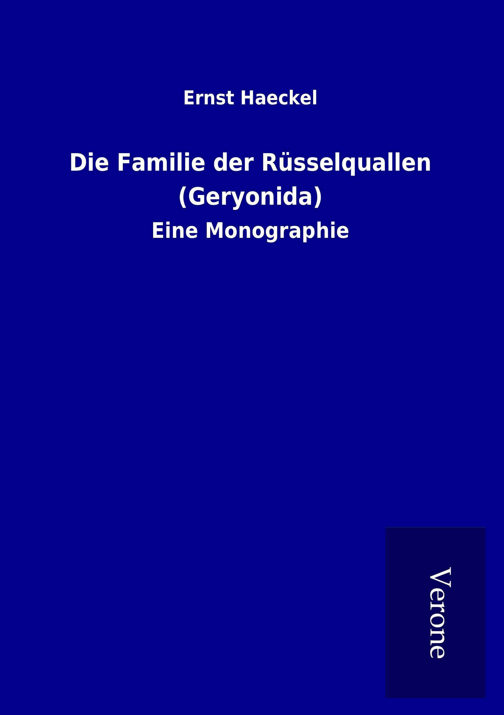 Vorderes Coverbild Die Familie der Rüsselquallen (Geryonida)