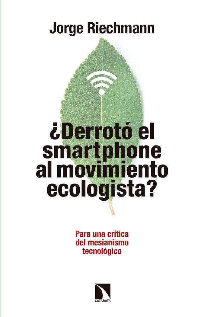 Vorderes Coverbild ¿Derrotó el "smartphone" al movimiento ecologista? : para una crítica del mesianismo tecnológico-- pensando en alternativas