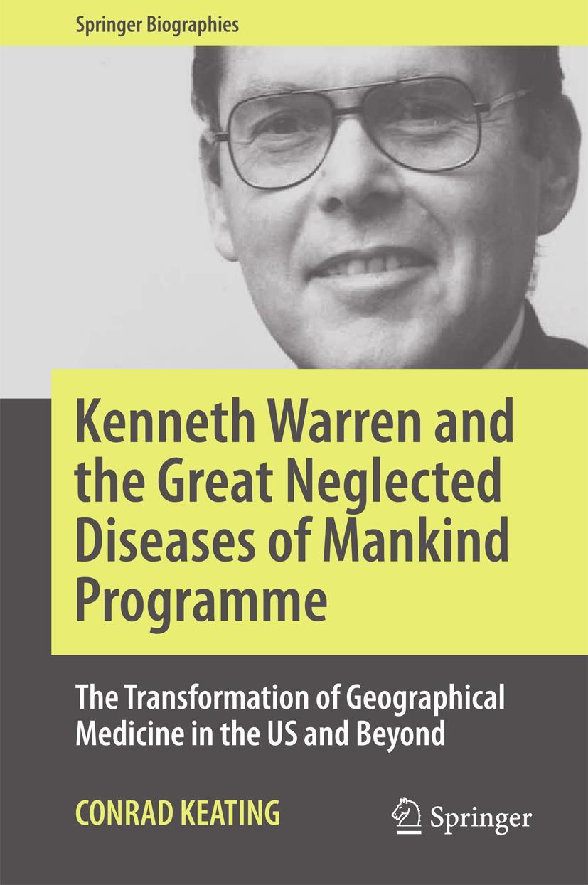 Vorderes Coverbild Kenneth Warren and the Great Neglected Diseases of Mankind Programme