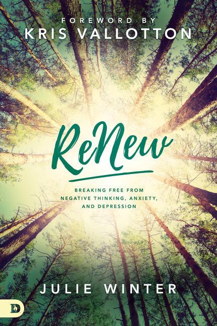 Vorderes Coverbild Renew: Breaking Free from Negative Thinking, Anxiety, and Depression