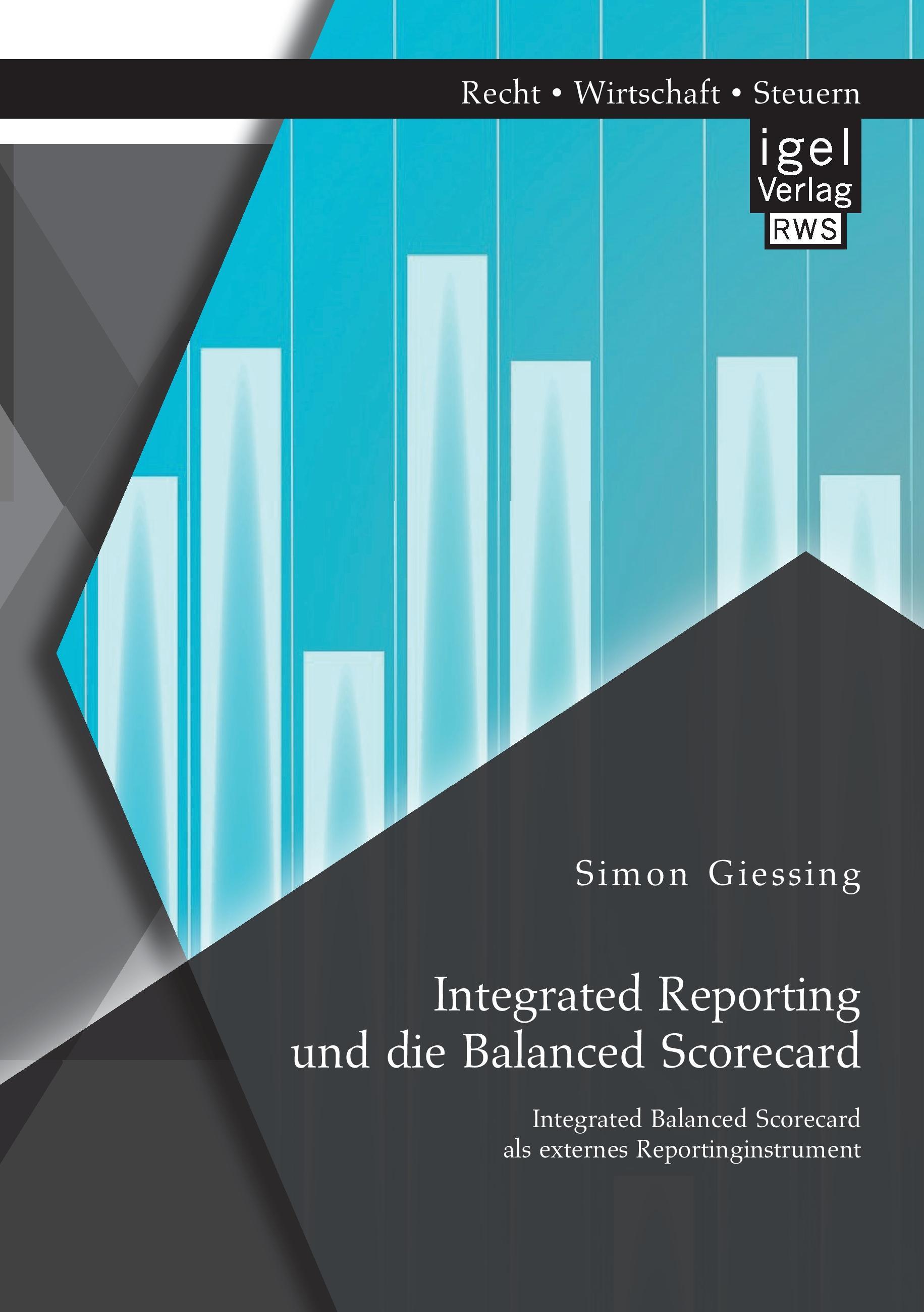 Vorderes Coverbild Integrated Reporting und die Balanced Scorecard. Integrated Balanced Scorecard als externes Reportinginstrument