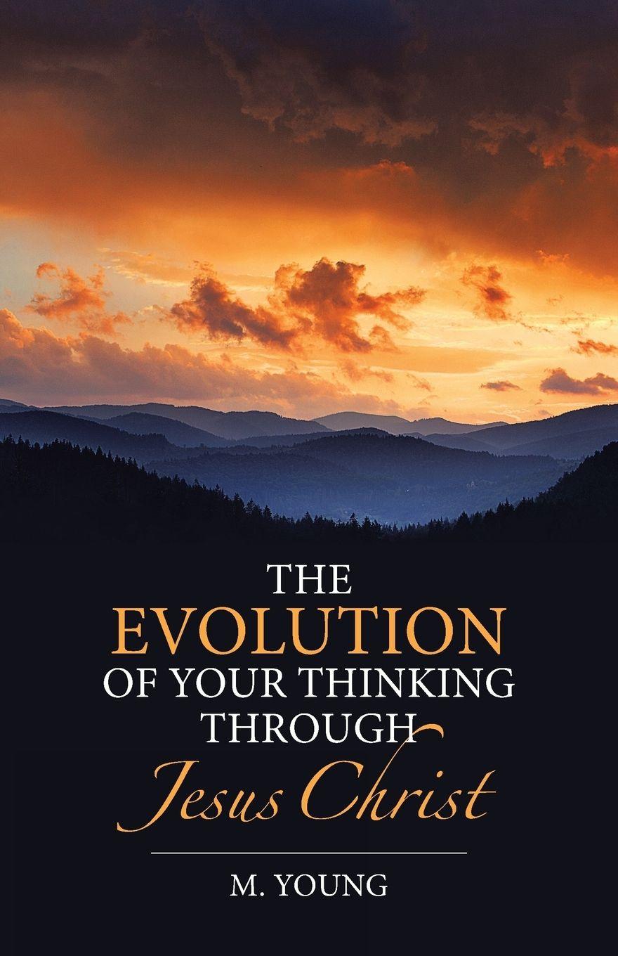 Vorderes Coverbild The Evolution of Your Thinking Through Jesus Christ