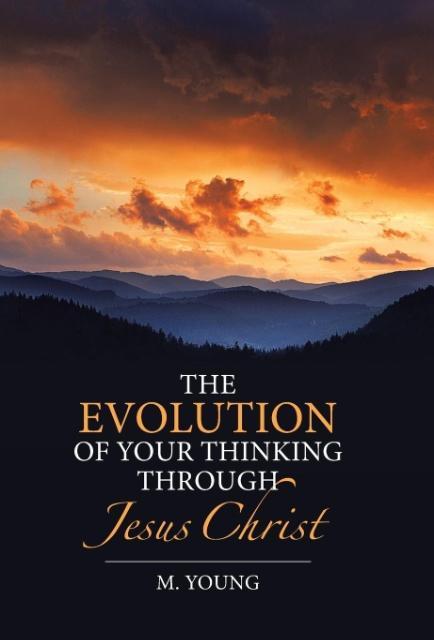 Vorderes Coverbild The Evolution of Your Thinking Through Jesus Christ