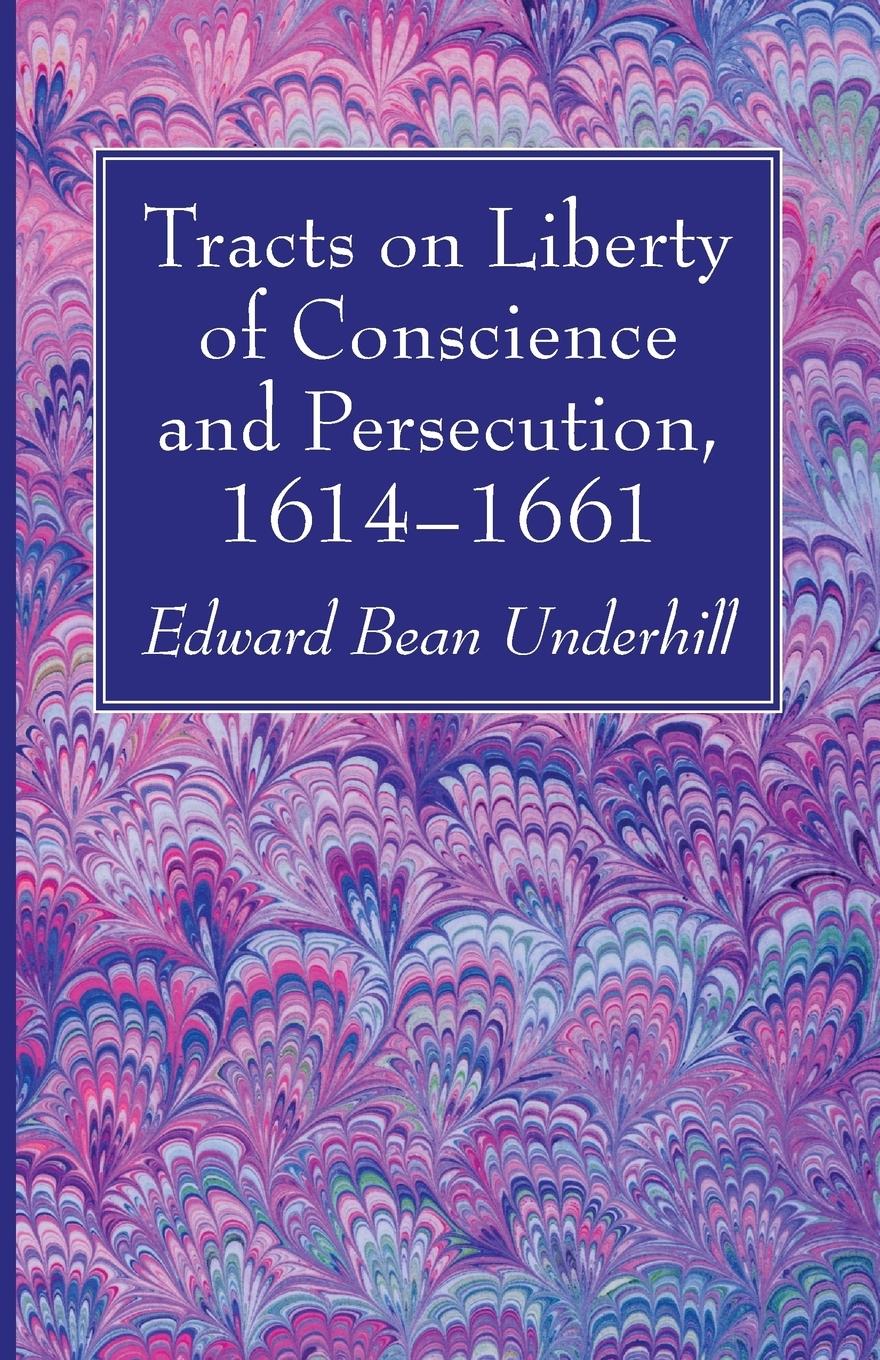 Vorderes Coverbild Tracts on Liberty of Conscience and Persecution, 1614-1661