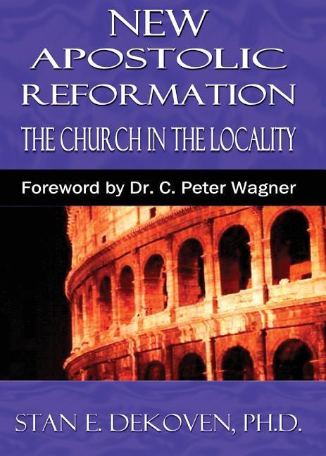 Vorderes Coverbild The New Apostolic Reformation: Building The Church According To Bibical Pattern