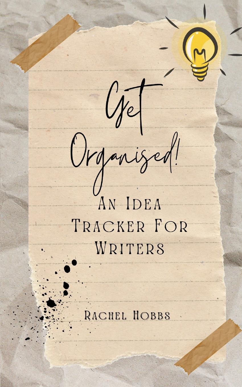 Vorderes Coverbild Get Organised! An Idea Tracker For Writers