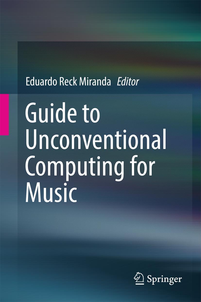 Vorderes Coverbild Guide to Unconventional Computing for Music
