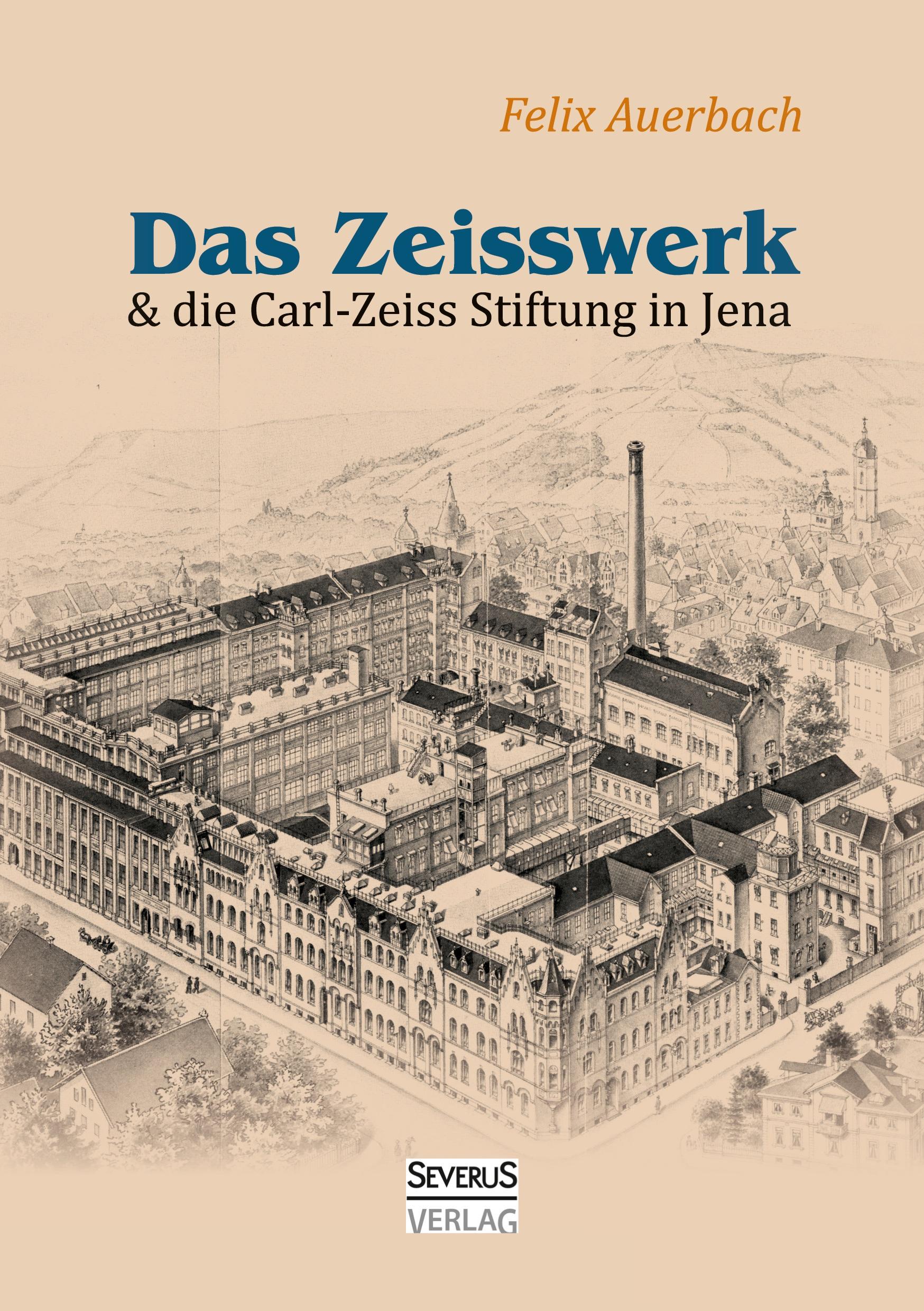 Vorderes Coverbild Das Zeisswerk und die Carl-Zeiss-Stiftung in Jena