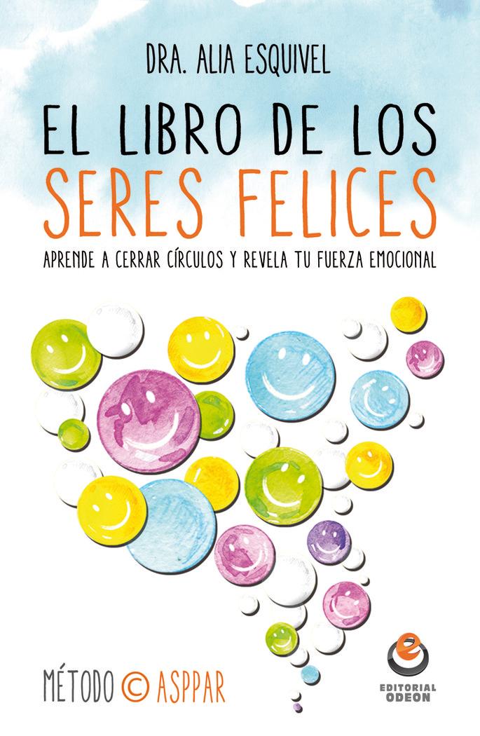 Vorderes Coverbild El libro de los seres felices : aprende a cerrar círculos y revela tu fuerza emocional