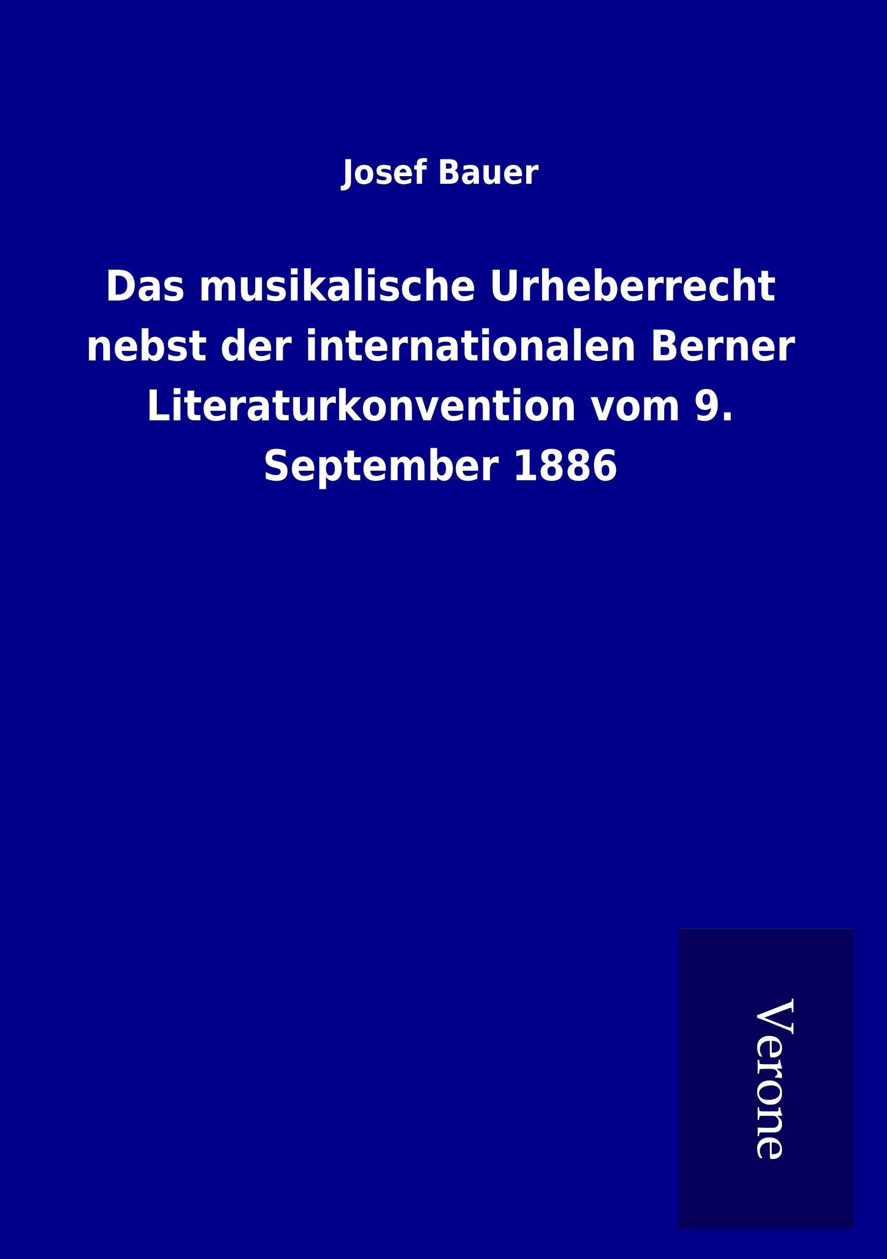 Vorderes Coverbild Das musikalische Urheberrecht nebst der internationalen Berner Literaturkonvention vom 9. September 1886
