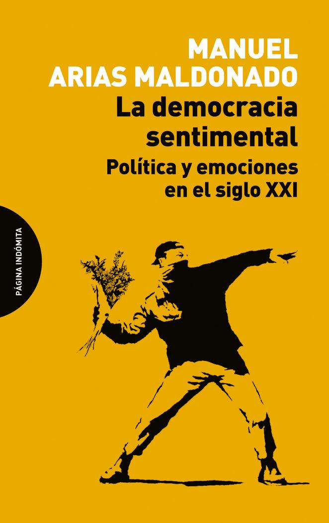 Vorderes Coverbild La democracia sentimental : política y emociones en el siglo XXI