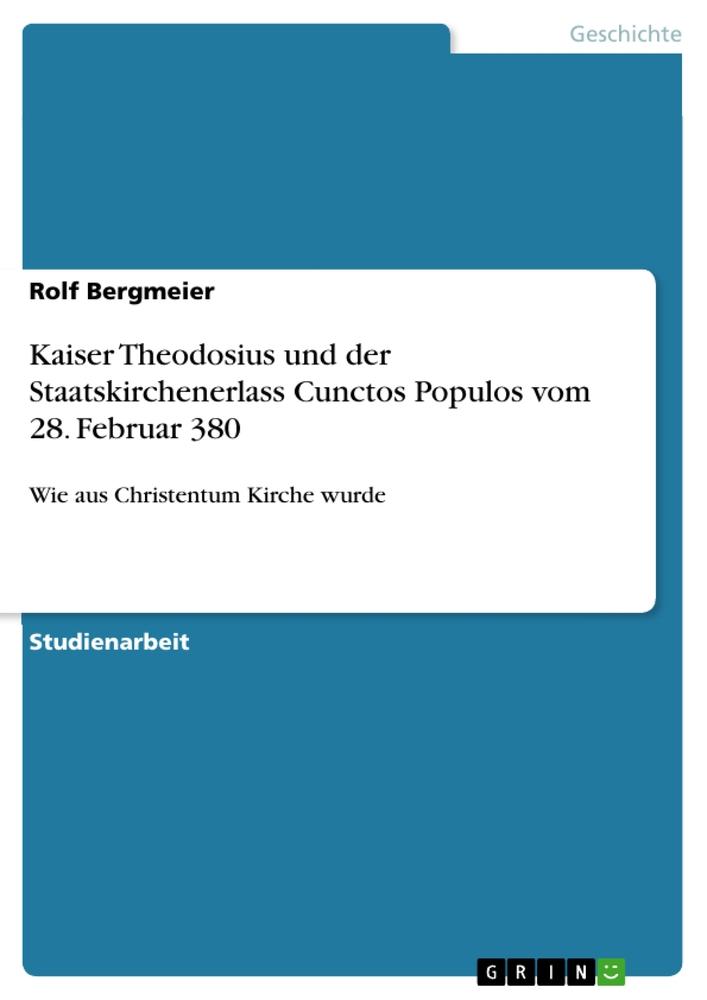 Vorderes Coverbild Kaiser Theodosius und  der Staatskirchenerlass Cunctos Populos vom 28. Februar 380