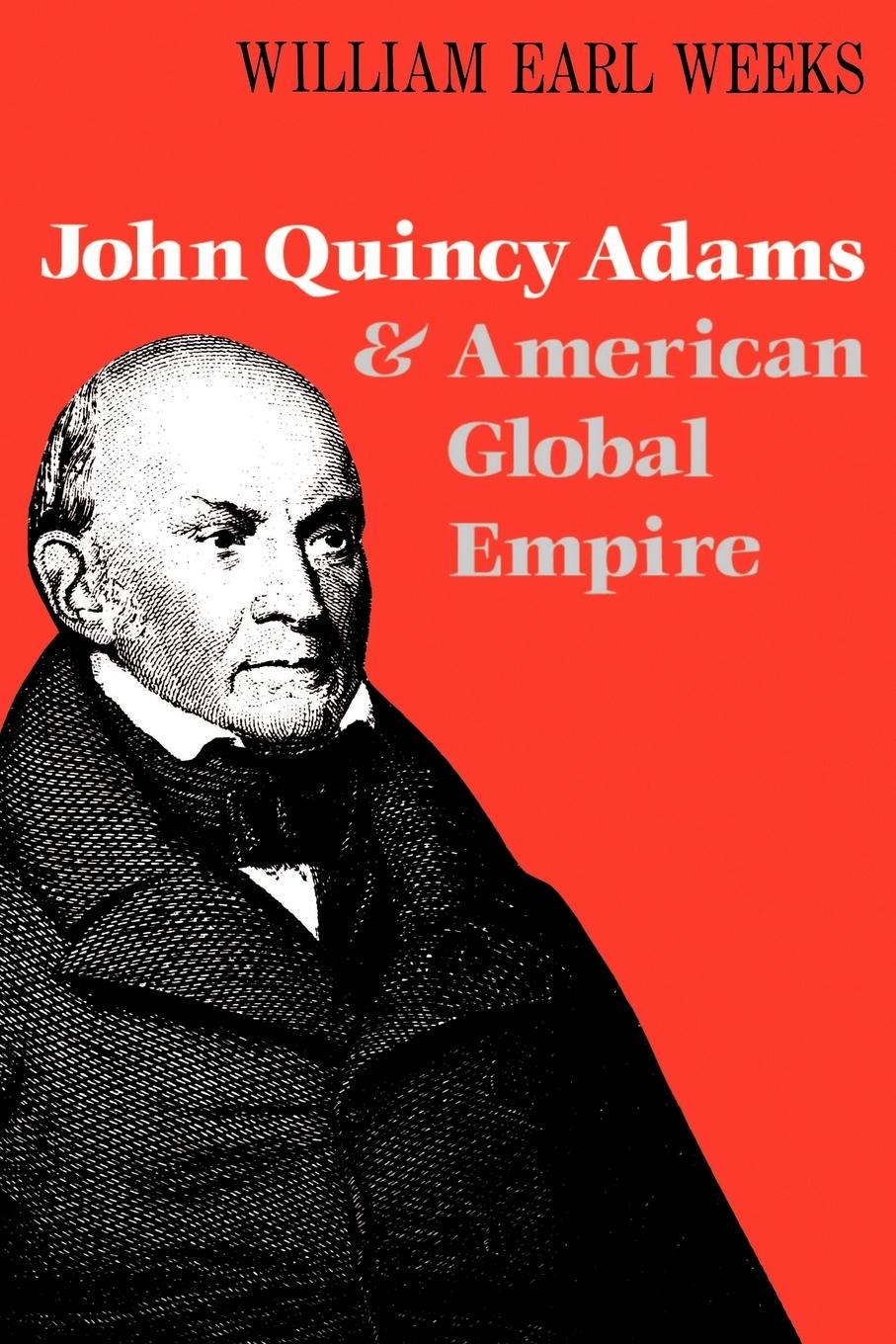Vorderes Coverbild John Quincy Adams and American Global Empire