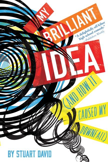 Vorderes Coverbild My Brilliant Idea (and How It Caused My Downfall)