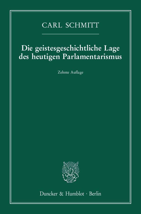 Vorderes Coverbild Die geistesgeschichtliche Lage des heutigen Parlamentarismus