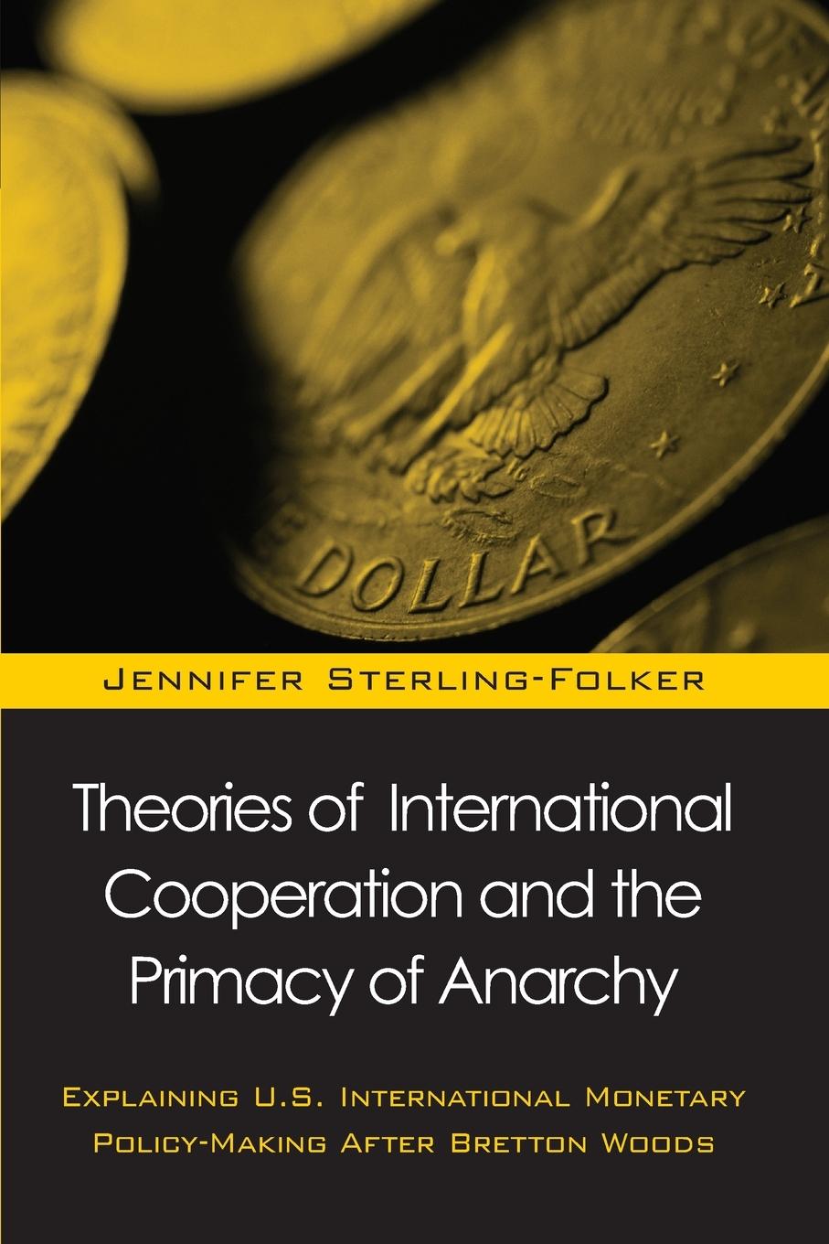 Vorderes Coverbild Theories of International Cooperation and the Primacy of Anarchy