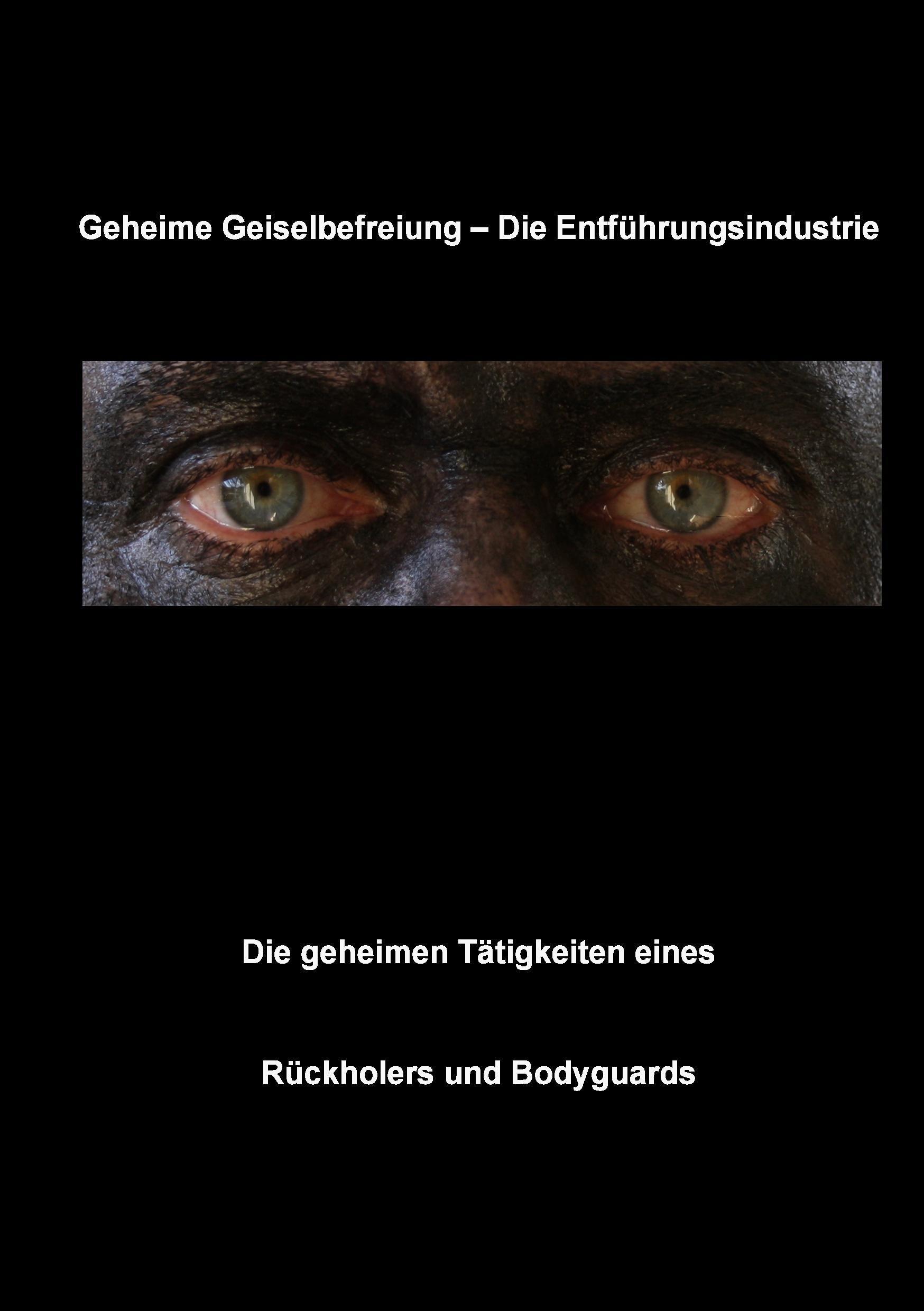 Vorderes Coverbild Geheime Geiselbefreiung - Die Entführungsindustrie