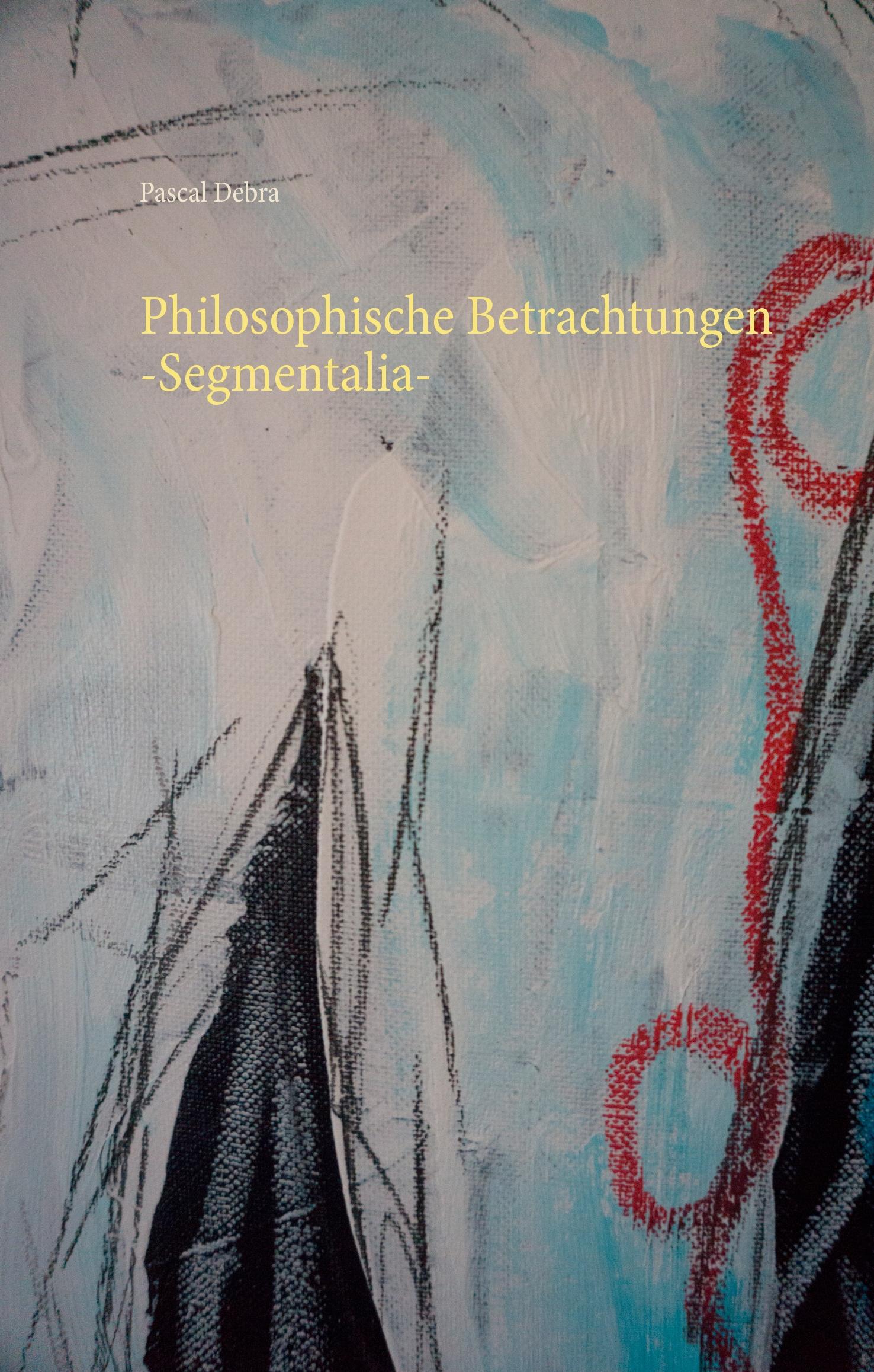 Vorderes Coverbild Philosophische Betrachtungen -Segmentalia-