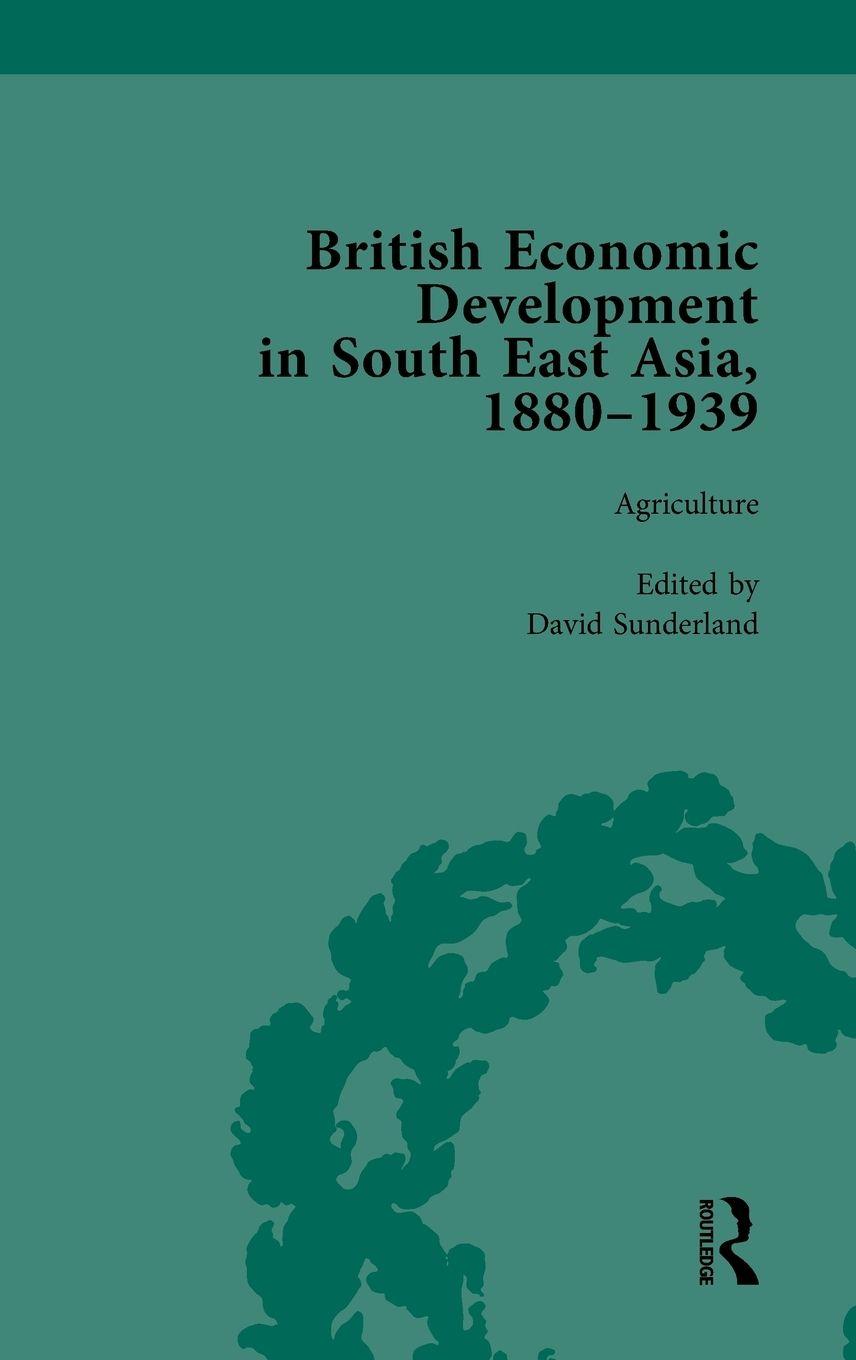 Vorderes Coverbild British Economic Development in South East Asia, 1880-1939, Volume 1
