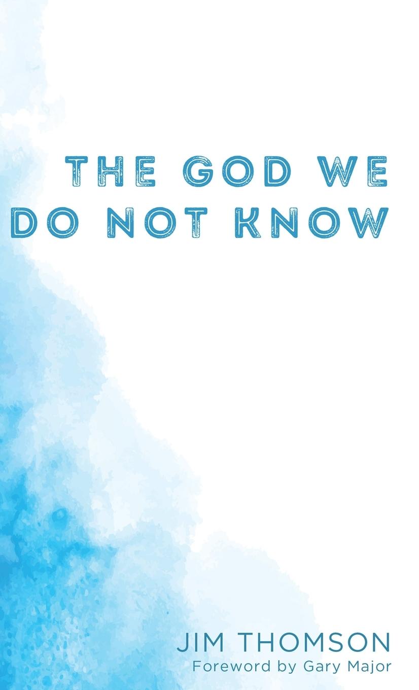 Vorderes Coverbild The God We Do Not Know