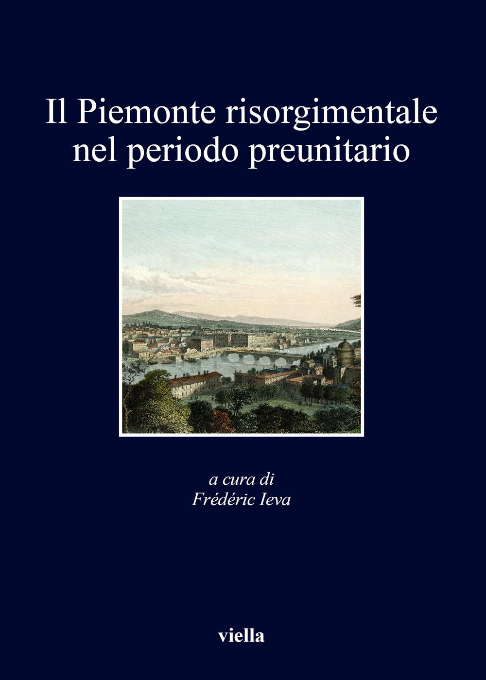 Vorderes Coverbild Il Piemonte risorgimentale nel periodo preunitario