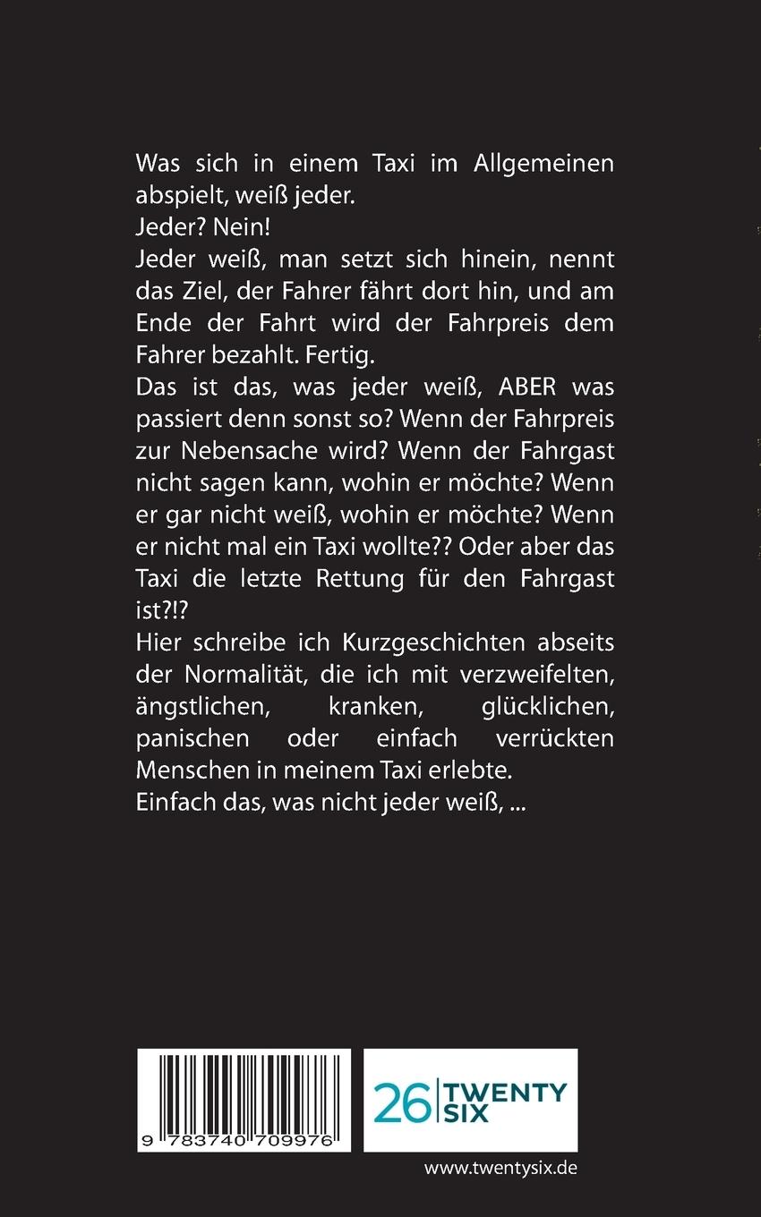 Rückseitencover Die etwas anderen Taxigeschichten. Oder: Helfen sie mir jemanden umzubringen!