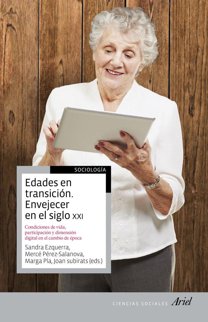 Vorderes Coverbild Edades en transición : envejecer en el siglo XXI : edades, condiciones de vida, participación e incorporación tecnológica en el cambio de época
