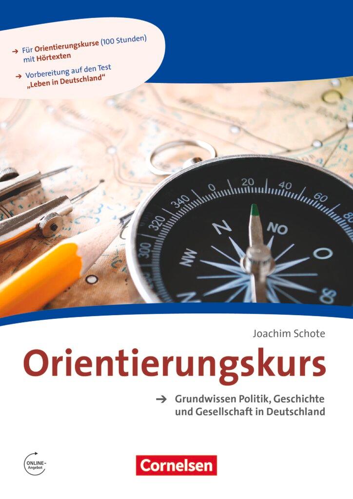 Vorderes Coverbild Orientierungskurs - Ausgabe 2017 A2/B1 - Grundwissen Politik, Geschichte und Gesellschaft in Deutschland