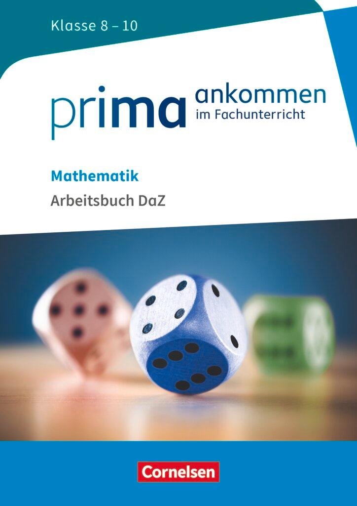 Vorderes Coverbild Prima ankommen Mathematik: Klasse 8-10 - Arbeitsbuch DaZ mit Lösungen