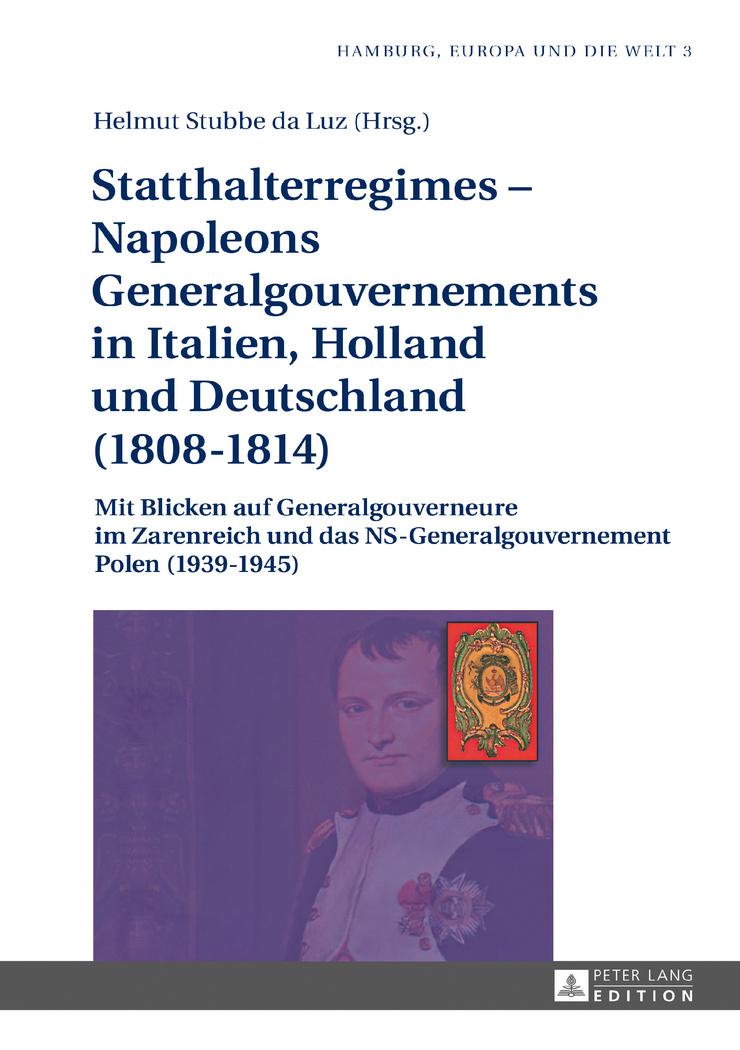 Vorderes Coverbild Statthalterregimes - Napoleons Generalgouvernements in Italien, Holland und Deutschland (1808-1814)