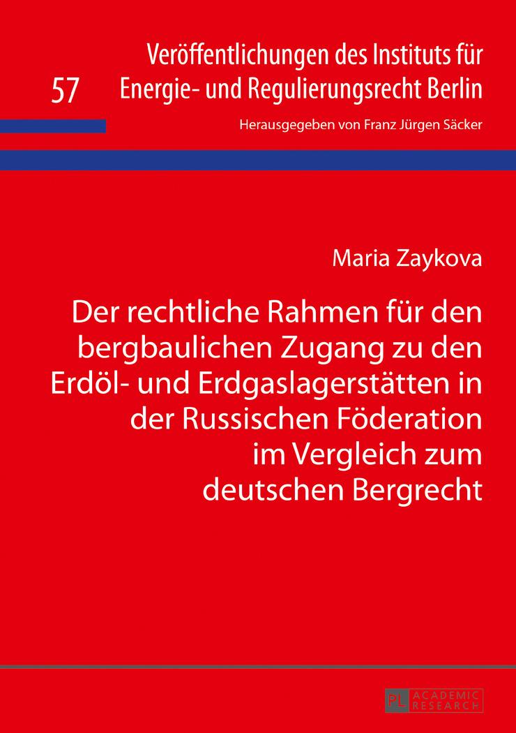 Vorderes Coverbild Der rechtliche Rahmen für den bergbaulichen Zugang zu den Erdöl- und Erdgaslagerstätten in der Russischen Föderation im Vergleich zum deutschen Bergrecht