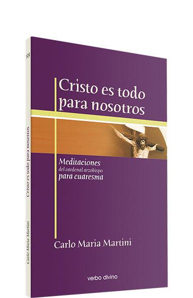 Beispielinhalt (Bild) Cristo es todo para nosotros : meditaciones del cardenal arzobispo para Cuaresma