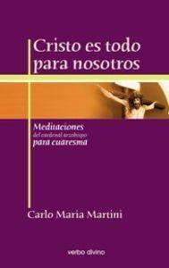 Vorderes Coverbild Cristo es todo para nosotros : meditaciones del cardenal arzobispo para Cuaresma