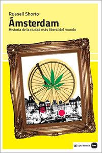 Vorderes Coverbild Ámsterdam : historia de la ciudad más liberal del mundo