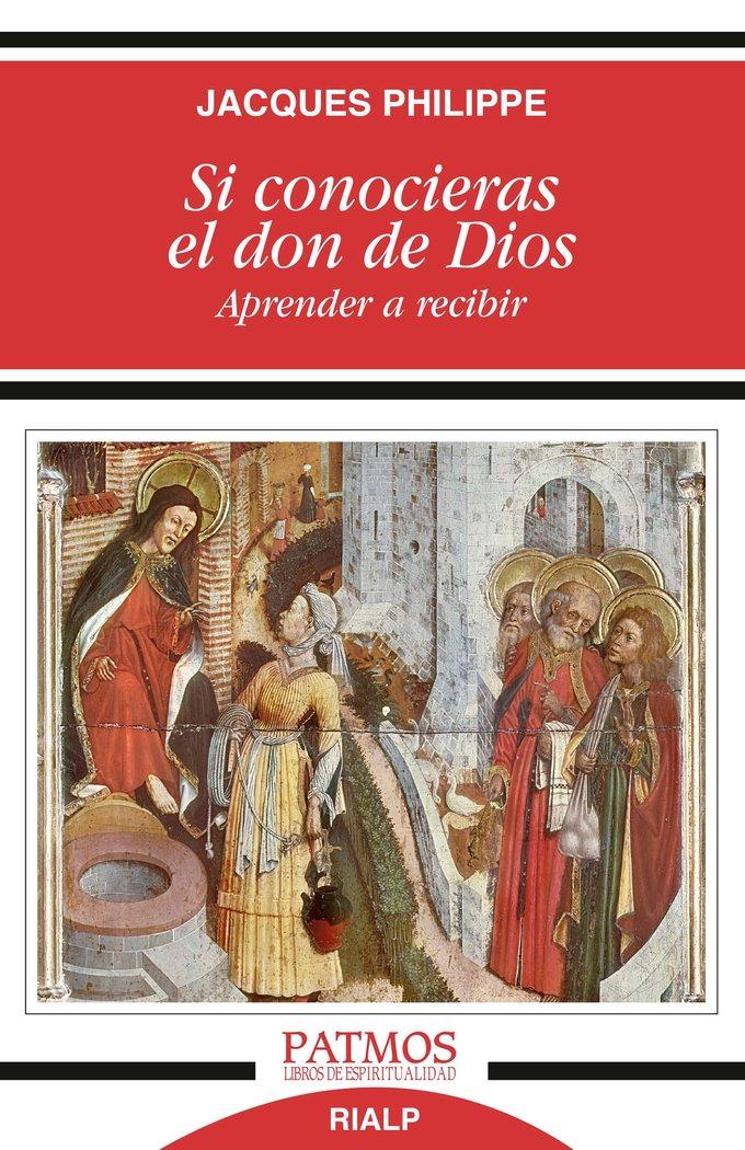 Vorderes Coverbild Si conocieras el don de Dios : aprender a recibir